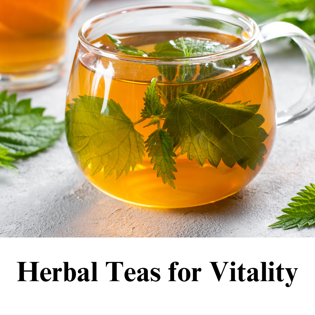 Herbal Teas for Vitality Herbal Teas for Vitality